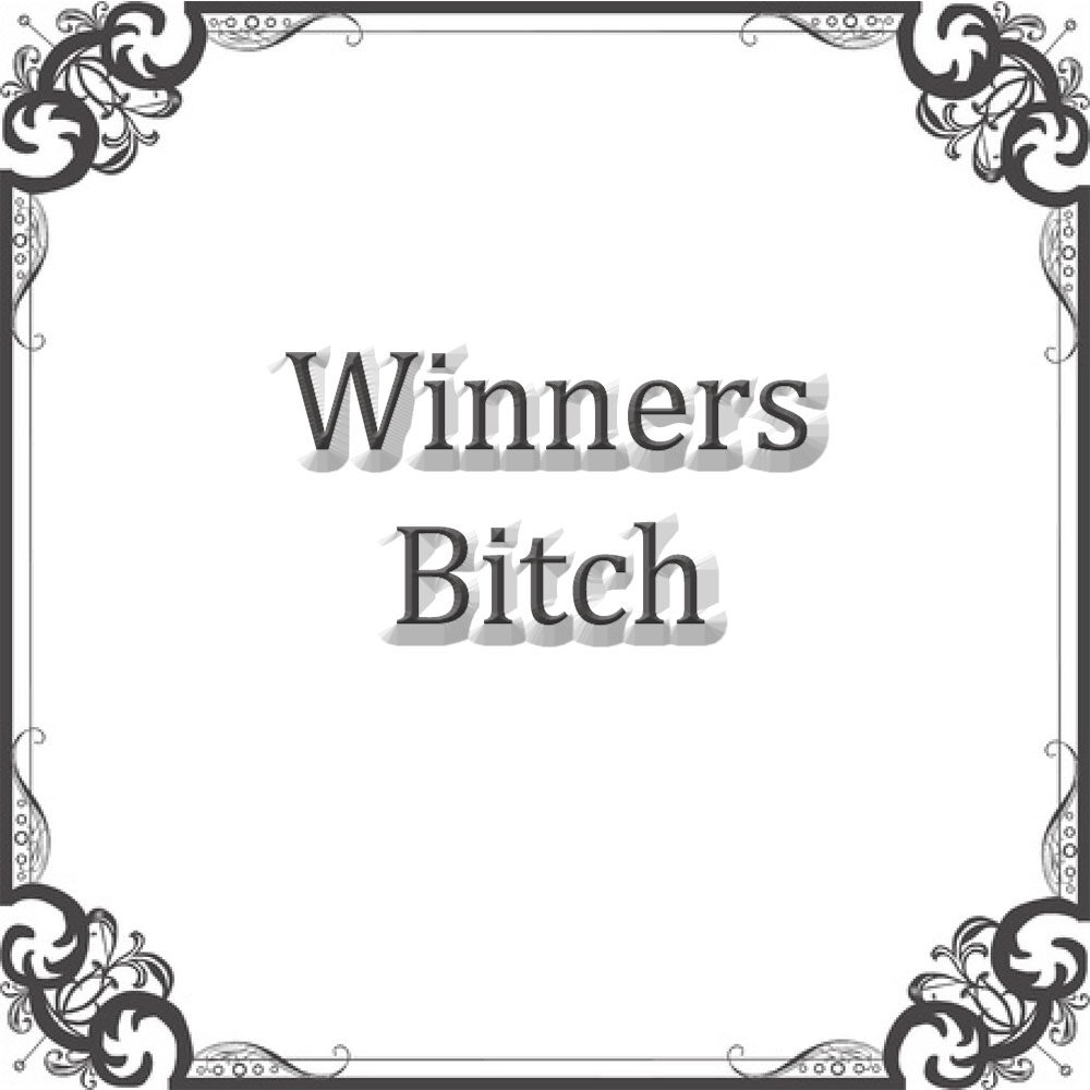 NS Winners Bitch